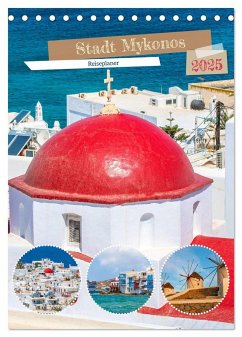 Stadt Mykonos - Reiseplaner (Tischkalender 2025 DIN A5 hoch), CALVENDO Monatskalender