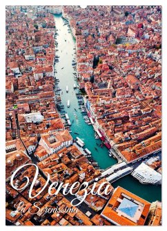 Venezia - La Serenissima repubblica (Wandkalender 2025 DIN A2 hoch), CALVENDO Monatskalender