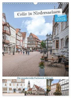 Celle in Niedersachsen (Wandkalender 2025 DIN A3 hoch), CALVENDO Monatskalender - Calvendo;Gierok-Latniak, Steffen