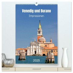 Venedig und Burano. Impressionen (hochwertiger Premium Wandkalender 2025 DIN A2 hoch), Kunstdruck in Hochglanz - Calvendo;Kolfenbach, Klaus