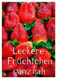 Leckere Früchtchen ganz nah (Wandkalender 2025 DIN A2 hoch), CALVENDO Monatskalender