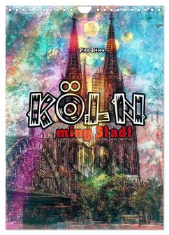 Köln ming Stadt (Wandkalender 2025 DIN A4 hoch), CALVENDO Monatskalender