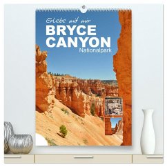 Erlebe mit mir den Bryce Canyon Nationalpark (hochwertiger Premium Wandkalender 2025 DIN A2 hoch), Kunstdruck in Hochglanz - Calvendo;Büscher, Nadine