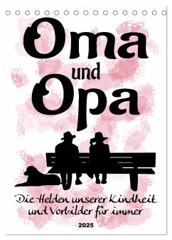 Oma und Opa, die Helden unserer Kindheit (Tischkalender 2025 DIN A5 hoch), CALVENDO Monatskalender - Calvendo;Löwer, Sabine