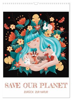 SAVE OUR PLANET - Zurück zur Natur (Wandkalender 2025 DIN A3 hoch), CALVENDO Monatskalender