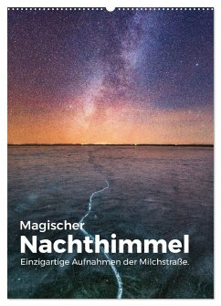 Magischer Nachthimmel - Einzigartige Aufnahmen der Milchstraße. (Wandkalender 2025 DIN A2 hoch), CALVENDO Monatskalender