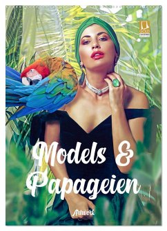 Models und Papageien - Artwork (Wandkalender 2025 DIN A2 hoch), CALVENDO Monatskalender - Calvendo;Brunner-Klaus, Liselotte