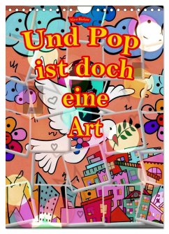 Und Pop ist doch eine Art (Wandkalender 2025 DIN A4 hoch), CALVENDO Monatskalender