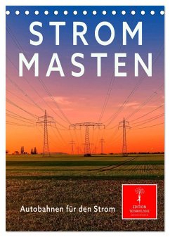 Strommasten - Autobahnen für den Strom (Tischkalender 2025 DIN A5 hoch), CALVENDO Monatskalender