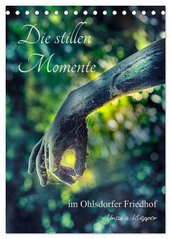 Die stillen Momente im Ohlsdorfer Friedhof (Tischkalender 2025 DIN A5 hoch), CALVENDO Monatskalender