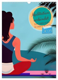 Meditation verbindet (Wandkalender 2025 DIN A3 hoch), CALVENDO Monatskalender