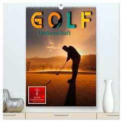 Golf Leidenschaft (hochwertiger Premium Wandkalender 2025 DIN A2 hoch), Kunstdruck in Hochglanz