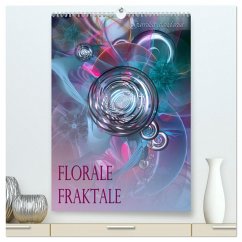Florale Fraktale (hochwertiger Premium Wandkalender 2025 DIN A2 hoch), Kunstdruck in Hochglanz
