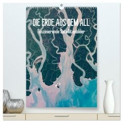 Die Erde aus dem All (hochwertiger Premium Wandkalender 2025 DIN A2 hoch), Kunstdruck in Hochglanz