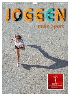 Joggen - mein Sport (Wandkalender 2025 DIN A3 hoch), CALVENDO Monatskalender
