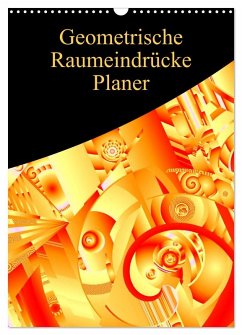 Geometrische Raumeindrücke Planer (Wandkalender 2025 DIN A3 hoch), CALVENDO Monatskalender