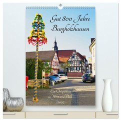 Gut 800 Jahre Burgholzhausen. Ein Ortsporträt in Wort und Bild 2025 (hochwertiger Premium Wandkalender 2025 DIN A2 hoch), Kunstdruck in Hochglanz - Calvendo;Monika Cornelia, Müller,