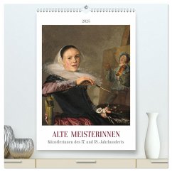 Alte Meisterinnen - Künstlerinnen des 17. und 18. Jahrhunderts (hochwertiger Premium Wandkalender 2025 DIN A2 hoch), Kunstdruck in Hochglanz - Calvendo;4arts