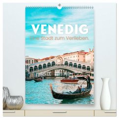 Venedig - Eine Stadt zum Verlieben. (hochwertiger Premium Wandkalender 2025 DIN A2 hoch), Kunstdruck in Hochglanz