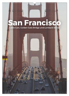 San Francisco - Cable Cars, Golden Gate Bridge und Lombard Street (Wandkalender 2025 DIN A2 hoch), CALVENDO Monatskalender