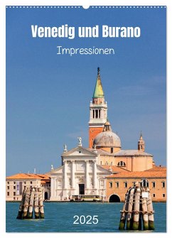 Venedig und Burano. Impressionen (Wandkalender 2025 DIN A2 hoch), CALVENDO Monatskalender