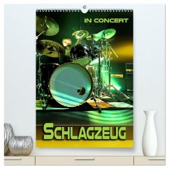 Schlagzeug in Concert (hochwertiger Premium Wandkalender 2025 DIN A2 hoch), Kunstdruck in Hochglanz
