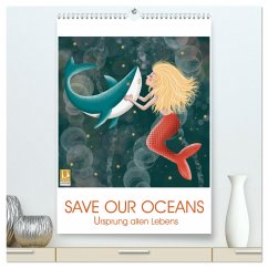 SAVE OUR OCEANS - Ursprung allen Lebens (hochwertiger Premium Wandkalender 2025 DIN A2 hoch), Kunstdruck in Hochglanz