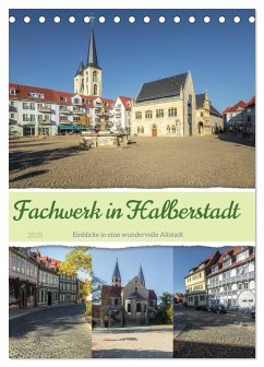 Fachwerk in Halberstadt (Tischkalender 2025 DIN A5 hoch), CALVENDO Monatskalender