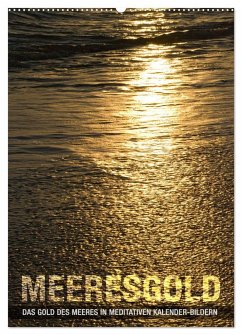 Meeresgold Kalender (Wandkalender 2025 DIN A2 hoch), CALVENDO Monatskalender - Calvendo;Layout: Babette Reek, bilwissedition,