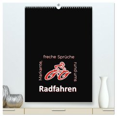 Markante, freche Sprüche rund ums Radfahren (hochwertiger Premium Wandkalender 2025 DIN A2 hoch), Kunstdruck in Hochglanz