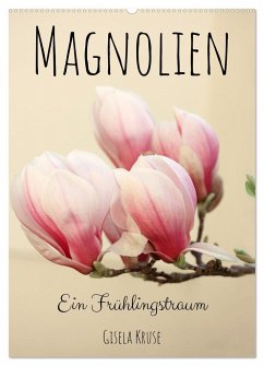 Magnolien Ein Frühlingstraum (Wandkalender 2025 DIN A2 hoch), CALVENDO Monatskalender