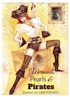Mermaids, Pearls & Pirates. Sirenen, Perlen und Piraten. Phantasien mit Meeresrauschen (Wandkalender 2025 DIN A3 hoch), CALVENDO Monatskalender