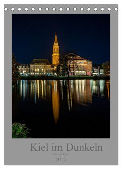 Kiel im Dunkeln. (Tischkalender 2025 DIN A5 hoch), CALVENDO Monatskalender