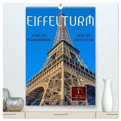 Eiffelturm - Ikone der Architektur, Ikone der Ingenieurskunst (hochwertiger Premium Wandkalender 2025 DIN A2 hoch), Kunstdruck in Hochglanz