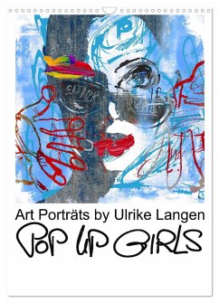 POP UP GIRLS Art Porträts by Ulrike Langen (Wandkalender 2025 DIN A3 hoch), CALVENDO Monatskalender - Calvendo;Langen, Ulrike