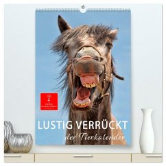 Lustig verrückt - der Tierkalender (hochwertiger Premium Wandkalender 2025 DIN A2 hoch), Kunstdruck in Hochglanz