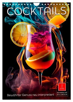 Cocktails - Bewährter Genuss neu interpretiert (Wandkalender 2025 DIN A4 hoch), CALVENDO Monatskalender