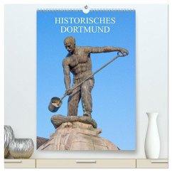 Historisches Dortmund (hochwertiger Premium Wandkalender 2025 DIN A2 hoch), Kunstdruck in Hochglanz