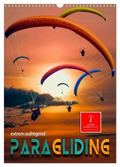 Paragliding - extrem aufregend (Wandkalender 2025 DIN A3 hoch), CALVENDO Monatskalender - Calvendo;Roder, Peter