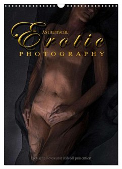 Ästhetische EROTIC Photographie (Wandkalender 2025 DIN A3 hoch), CALVENDO Monatskalender - Calvendo;Watzinger - traumbild, Max