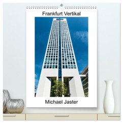 Frankfurt Vertikal Michael Jaster (hochwertiger Premium Wandkalender 2025 DIN A2 hoch), Kunstdruck in Hochglanz