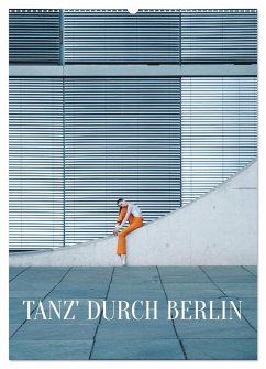 Tanz' durch Berlin (Wandkalender 2025 DIN A2 hoch), CALVENDO Monatskalender