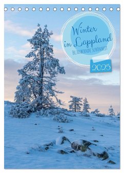 Winter in Lappland - Bezaubernde Schönheit (Tischkalender 2025 DIN A5 hoch), CALVENDO Monatskalender - Calvendo;Schulz, Stephan