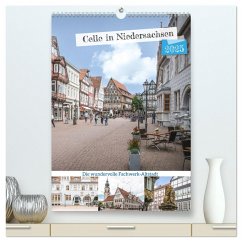 Celle in Niedersachsen (hochwertiger Premium Wandkalender 2025 DIN A2 hoch), Kunstdruck in Hochglanz