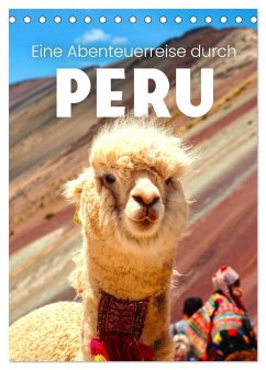 Eine Abenteuerreise durch Peru (Tischkalender 2025 DIN A5 hoch), CALVENDO Monatskalender