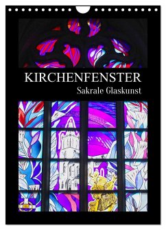 Kirchenfenster - Sakrale Glaskunst (Wandkalender 2025 DIN A4 hoch), CALVENDO Monatskalender