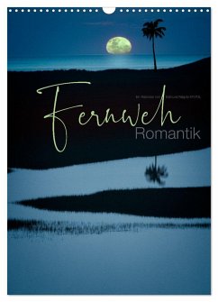 Fernweh Romantik (Wandkalender 2025 DIN A3 hoch), CALVENDO Monatskalender