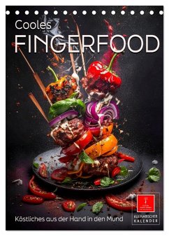 Cooles Fingerfood (Tischkalender 2025 DIN A5 hoch), CALVENDO Monatskalender