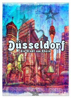 Düsseldorf die Stadt am Rhein (Wandkalender 2025 DIN A2 hoch), CALVENDO Monatskalender