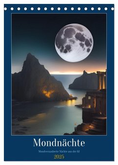 Mondnächte- Mondverzauberte Nächte aus der KI (Tischkalender 2025 DIN A5 hoch), CALVENDO Monatskalender